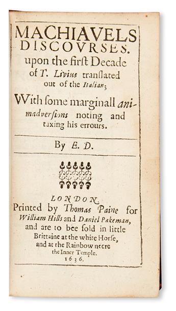 POLITICAL THOUGHT  MACHIAVELLI, NICCOLÒ.  Machiavels Discourses upon the First Decade of T. Livius.  1636